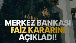 Merkez Bankası faiz kararını açıkladı!